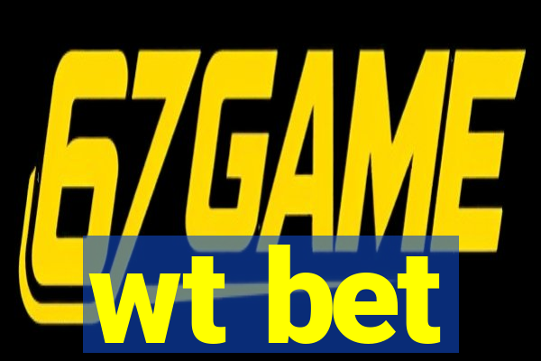 wt bet